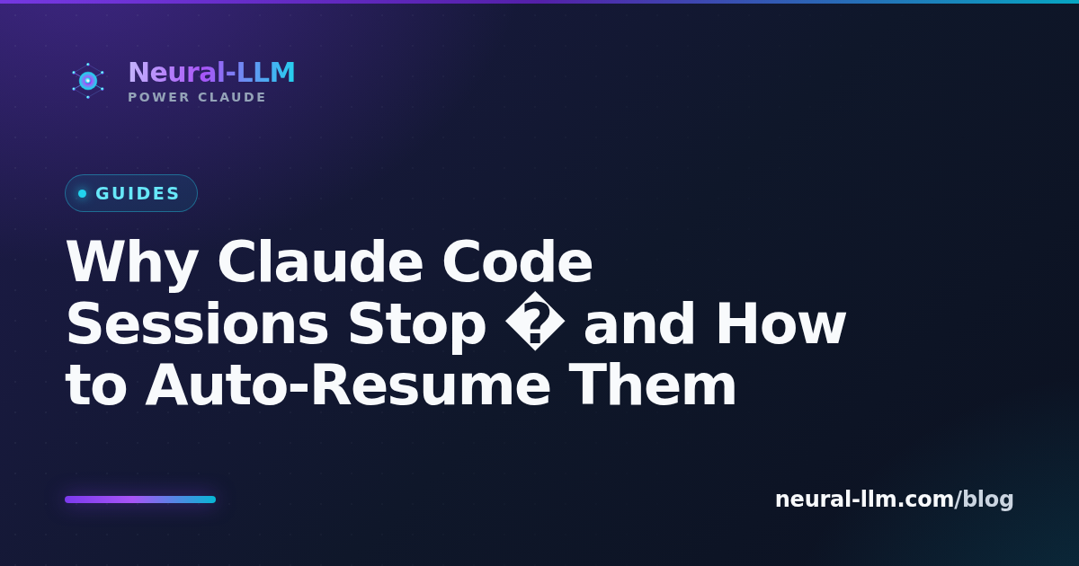 Why Claude Code Sessions Stop — and How to Auto-Resume Them