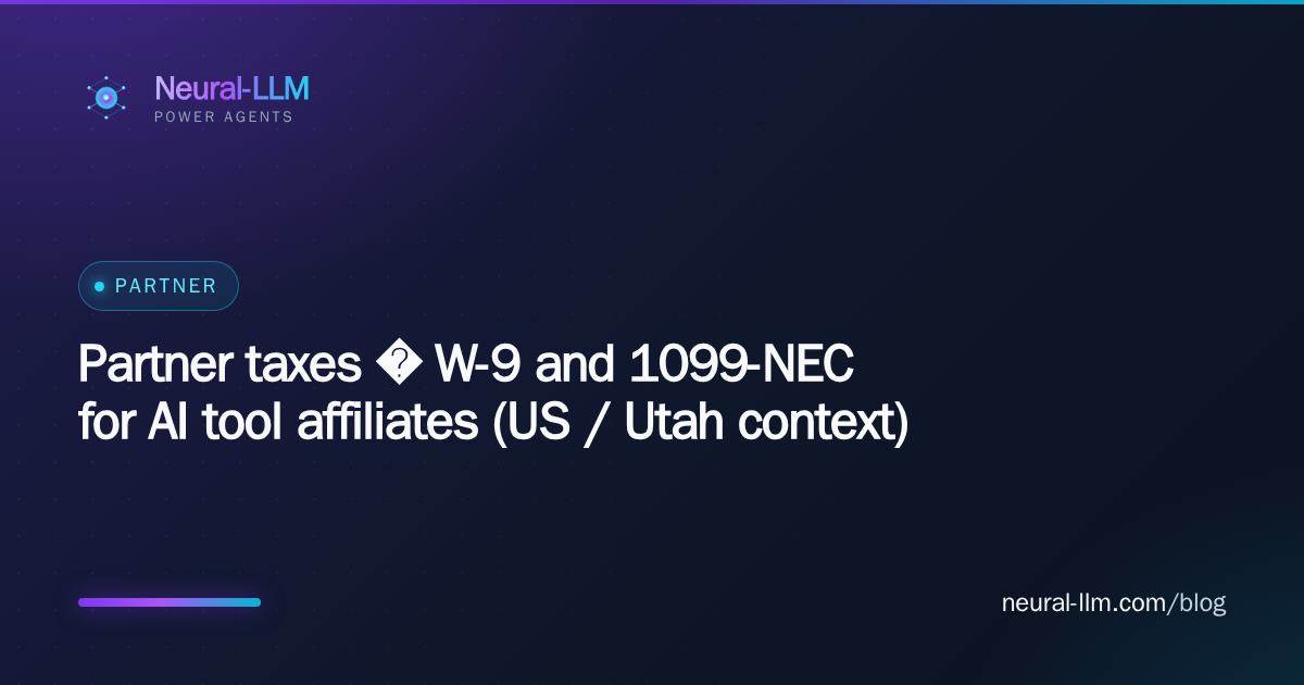 Partner taxes — W-9 and 1099-NEC for AI tool affiliates (US / Utah context)