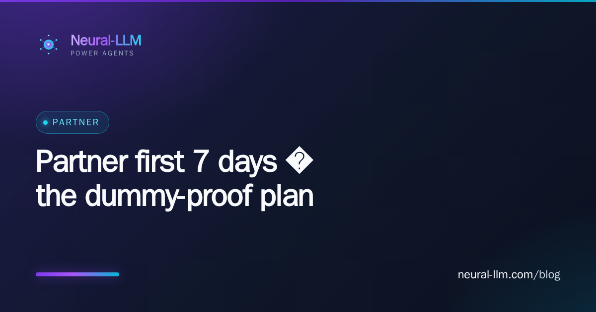 Partner first 7 days — the dummy-proof plan