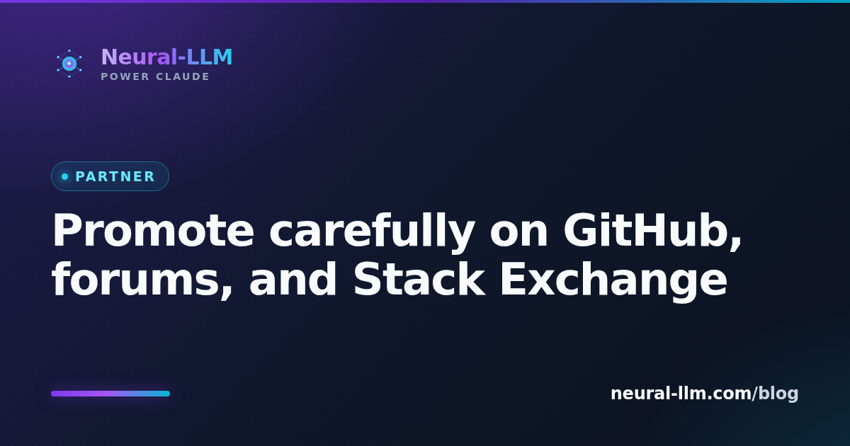 Promote carefully on GitHub, forums, and Stack Exchange
