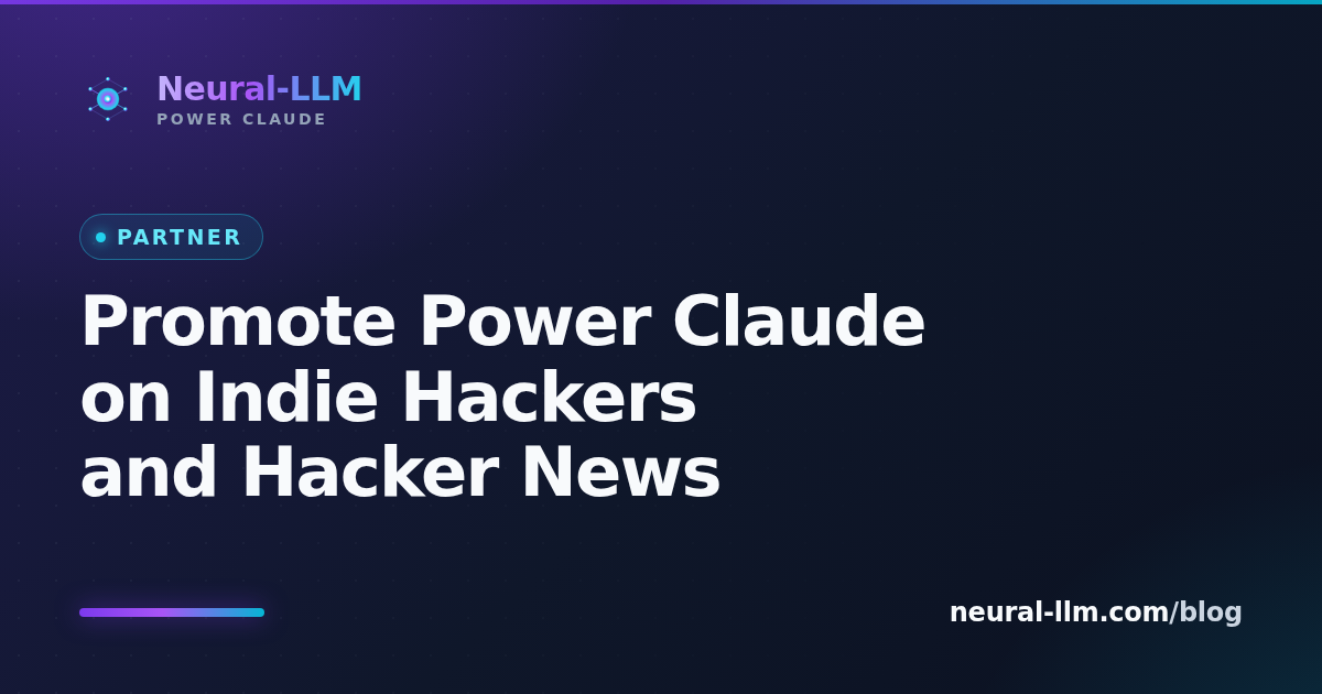 Promote Power Claude on Indie Hackers and Hacker News