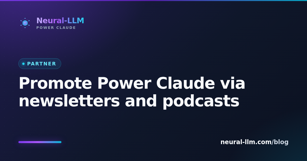 Promote Power Claude via newsletters and podcasts
