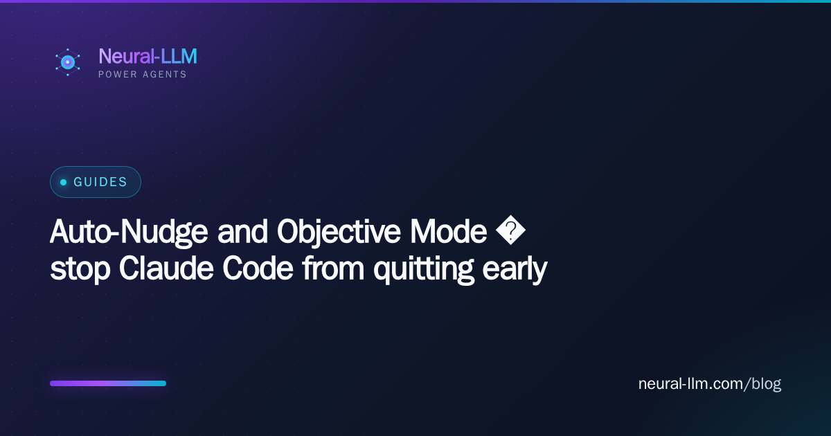 Auto-Nudge and Objective Mode — stop Claude Code from quitting early