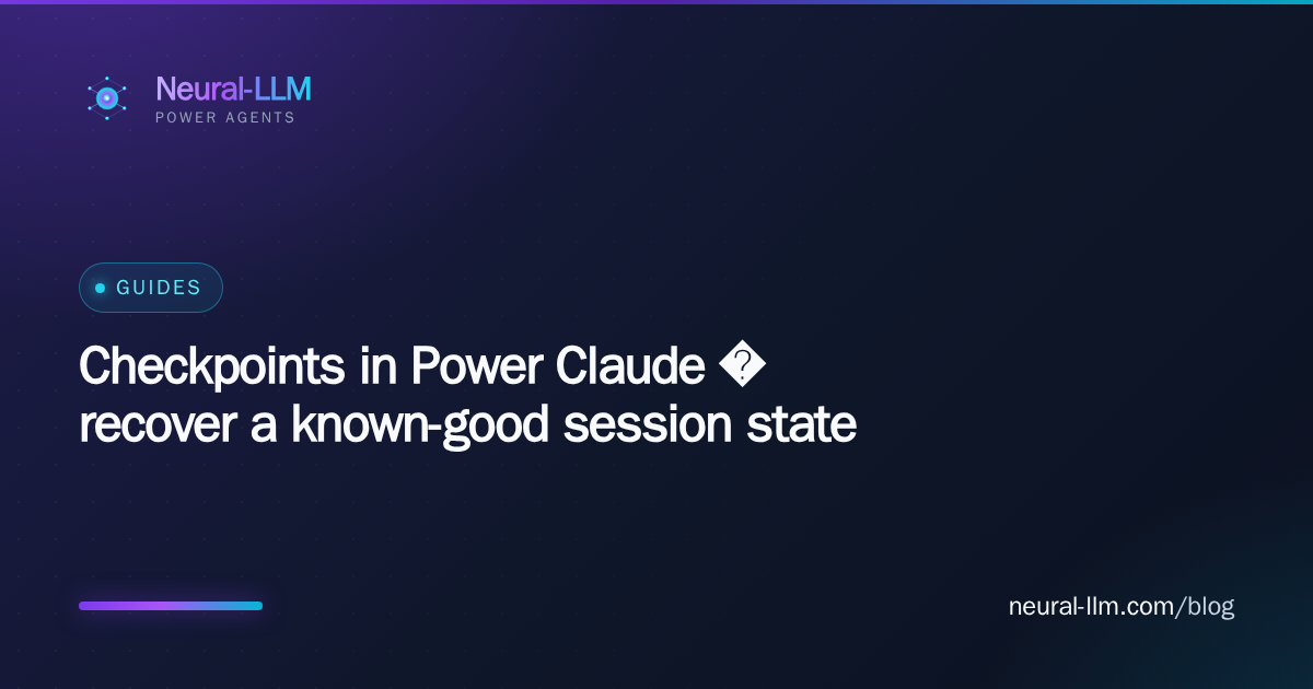 Checkpoints in Power Claude — recover a known-good session state