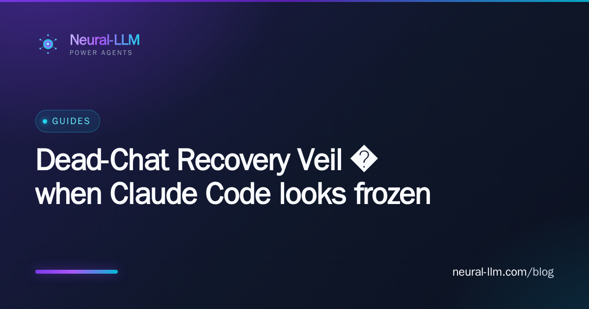 Dead-Chat Recovery Veil — when Claude Code looks frozen