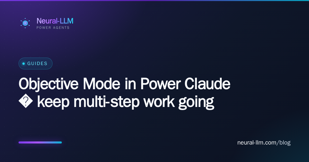 Objective Mode in Power Claude — keep multi-step work going