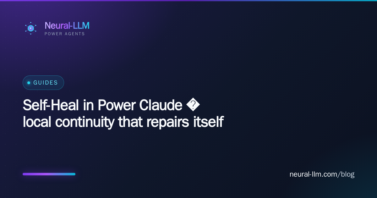Self-Heal in Power Claude — local continuity that repairs itself